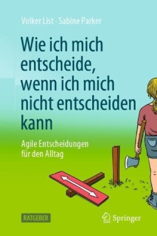 Cover of Wie ich mich entscheide, wenn ich mich nicht entscheiden kann