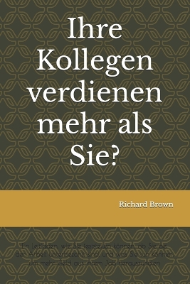 Book cover for Ihre Kollegen verdienen mehr als Sie?