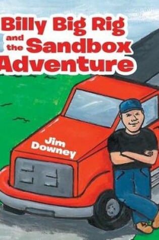 Cover of Billy Big Rig and the Sandbox Adventure