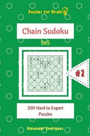 Cover of Puzzles for Brain - Chain Sudoku 200 Hard to Expert Puzzles 5x5 vol.2