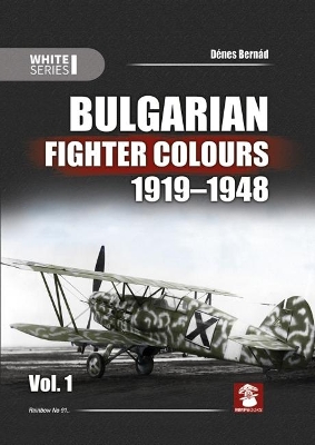 Book cover for Bulgarian Fighter Colours 1919-1948 Vol. 1