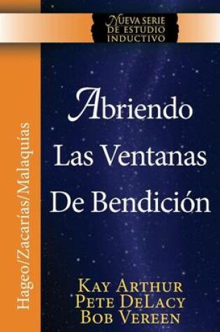 Cover of Abriendo Las Ventanas de Bendicion - Hageo / Zacarias / Malaquias / Opening the Windows of Blessing - Haggai / Zechariah / Malachi