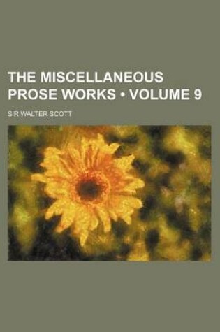 Cover of The Miscellaneous Prose Works (Volume 9)