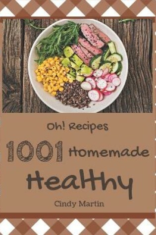 Cover of Oh! 1001 Homemade Healthy Recipes