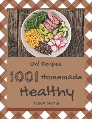 Book cover for Oh! 1001 Homemade Healthy Recipes