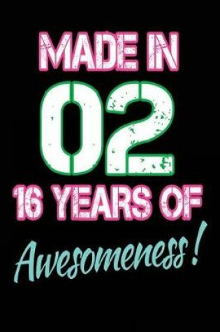 Cover of Made In 02 - 16 Years of Awesomeness