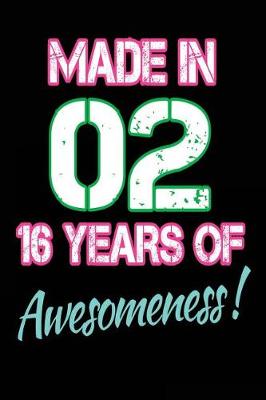 Book cover for Made In 02 - 16 Years of Awesomeness