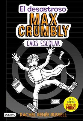 Book cover for El Desastroso Max Crumbly #2: Caos Escolar