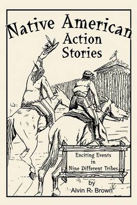 Book cover for Native American Action Stories: Exciting Events in Nine Different Tribes