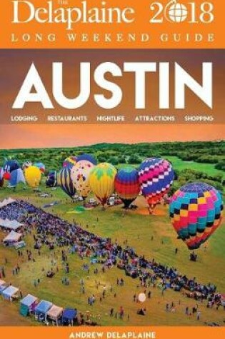 Cover of Austin - The Delaplaine 2018 Long Weekend Guide