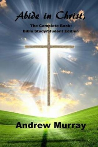 Cover of Abide in Christ, the Complete Book