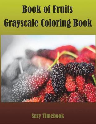 Book cover for Book of Fruits Grayscale Coloring Book