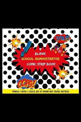 Book cover for Blank School Administrator Comic Strip Book
