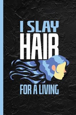 Book cover for I Slay Hair For A Living
