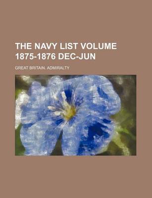 Book cover for The Navy List Volume 1875-1876 Dec-Jun