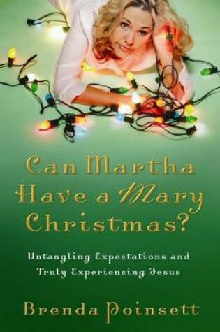 Cover of Can Martha Have a Mary Christmas?: Untangling Expectations and Truly Experiencing Jesus