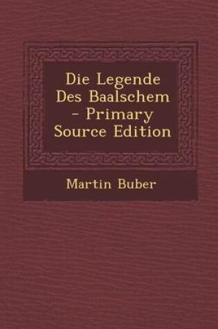 Cover of Die Legende Des Baalschem - Primary Source Edition