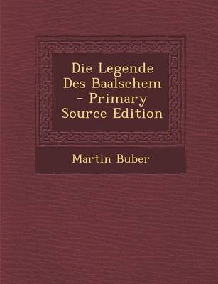 Book cover for Die Legende Des Baalschem - Primary Source Edition