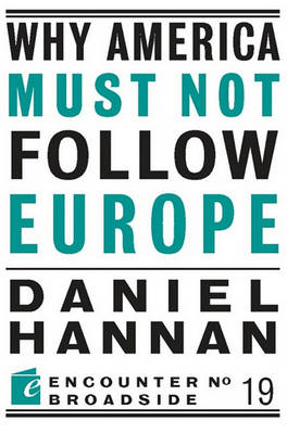 Book cover for Why America Must Not Follow Europe