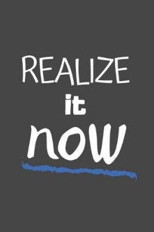 Cover of Realize It Now