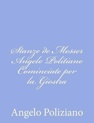 Book cover for Stanze de Messer Angelo Politiano Cominciate per la Giostra