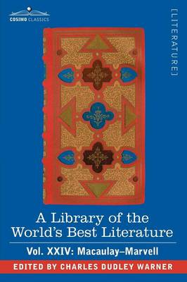 Book cover for A Library of the World's Best Literature - Ancient and Modern - Vol.XXIV (Forty-Five Volumes); Macaulay-Marvell