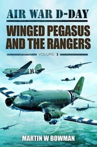 Cover of Air War D-Day Volume 3: Winged Pegasus and The Rangers