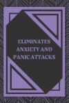 Book cover for Eliminates Anxiety and Panic Attacks