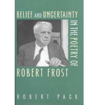 Book cover for Belief and Uncertainty in the Poetry of Robert Frost