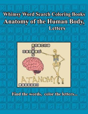 Book cover for Whimsy Word Search, Anatomy of the Human Body, Letters