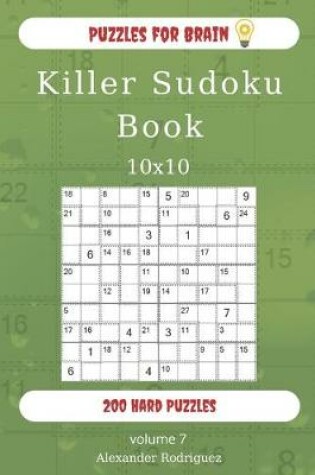 Cover of Puzzles for Brain - Killer Sudoku Book 200 Hard Puzzles 10x10 (volume 7)