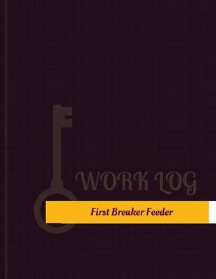 Book cover for First Breaker Feeder Work Log