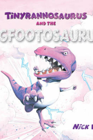 Cover of Tinyrannosaurus and the Bigfootosaurus
