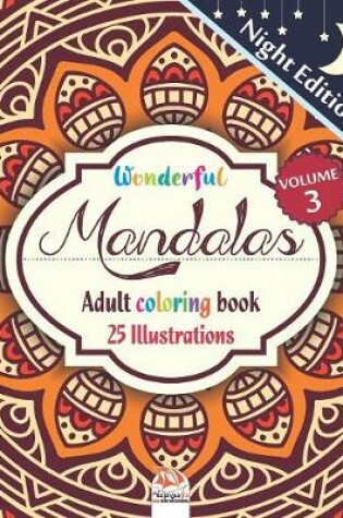 Cover of Wonderful Mandalas 3 - Adult coloring book - Night Edition