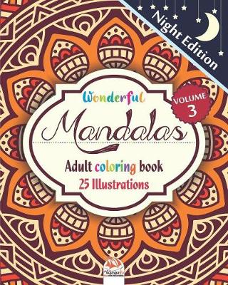 Cover of Wonderful Mandalas 3 - Adult coloring book - Night Edition