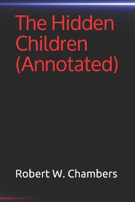 Book cover for The Hidden Children(Annotated)