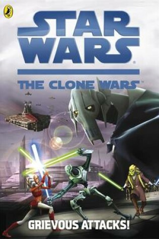 Cover of Star Wars the Clone Wars: Grievous Attacks!