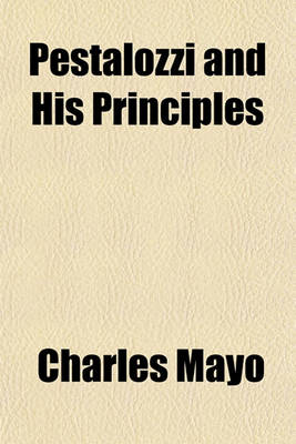 Book cover for Pestalozzi and His Principles