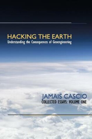 Cover of Hacking the Earth: Understanding the Consequences of Geoengineering