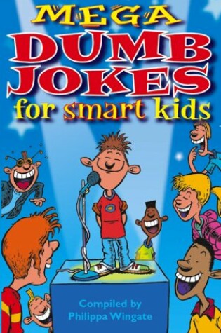 Cover of Mega Dumb Jokes for Smart Kids