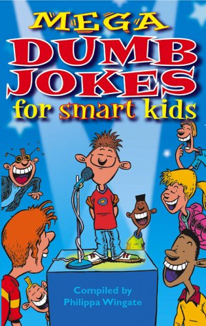 Book cover for Mega Dumb Jokes for Smart Kids