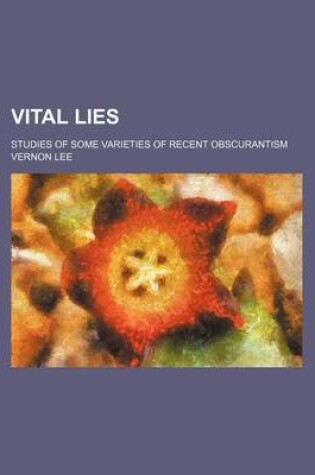 Cover of Vital Lies (Volume 2); Studies of Some Varieties of Recent Obscurantism