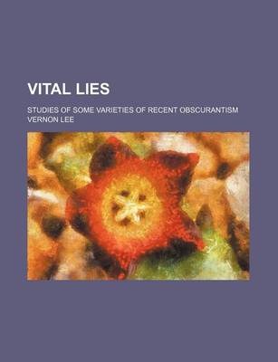 Book cover for Vital Lies (Volume 2); Studies of Some Varieties of Recent Obscurantism