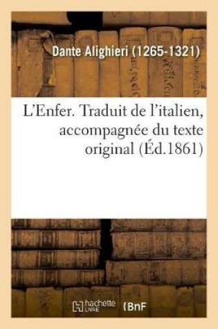 Cover of L'Enfer. Traduit de l'Italien, Accompagnée Du Texte Original