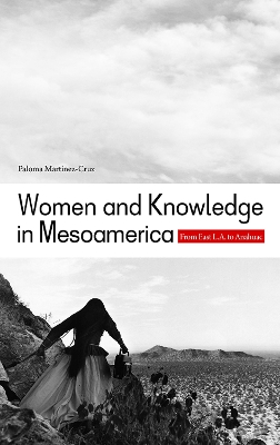 Cover of Women and Knowledge in Mesoamerica