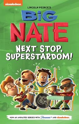 Book cover for Big Nate: Next Stop, Superstardom!