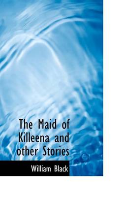 Book cover for The Maid of Killeena and Other Stories