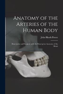 Book cover for Anatomy of the Arteries of the Human Body