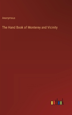 Book cover for The Hand Book of Monterey and Vicinity