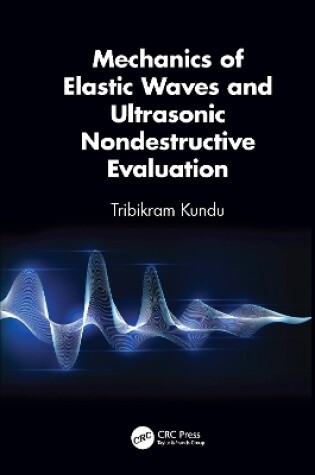 Cover of Mechanics of Elastic Waves and Ultrasonic Nondestructive Evaluation